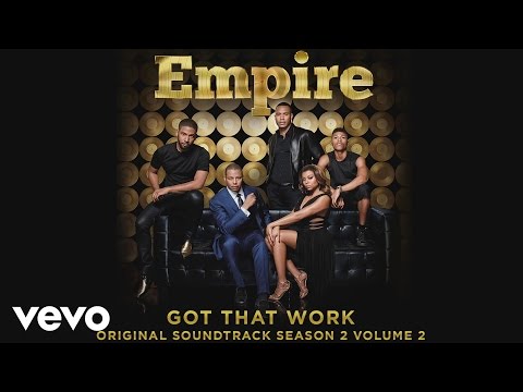 Empire Cast - Got That Work (Audio) ft. Yazz