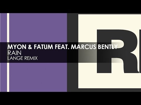 Myon x Fatum featuring Marcus Bently - Rain (Lange Remix)