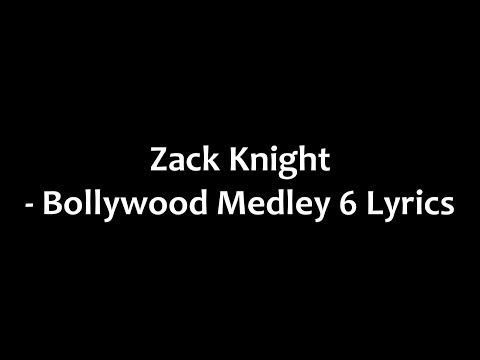 download lagu mp3 mp4 Zack Knight Lyrics Bollywood Medley 6, download lagu Zack Knight Lyrics Bollywood Medley 6 gratis, unduh video klip Zack Knight Lyrics Bollywood Medley 6