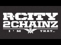 Rock City - I'm That... (Feat. 2 Chainz) (Prod. By ...