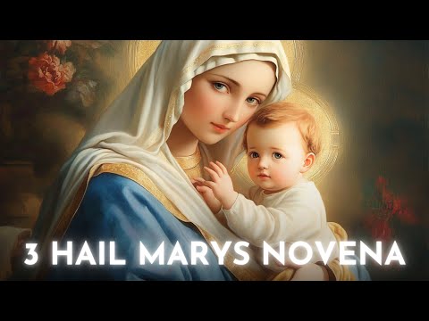 The Powerful 3 Hail Mary Novena for Grace or Miracle - Heartfelt Catholic Prayers.