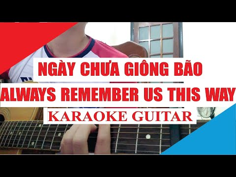 [Karaoke Guitar] Ngày Chưa Giông Bão x Always Remember Us This Way | Hoà Minzy x Văn Mai Hương