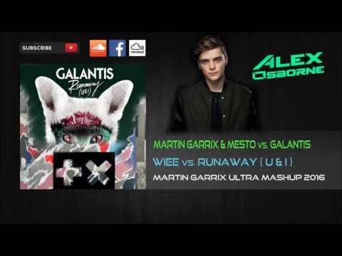 Martin Garrix & Mesto vs. Galantis - WIEE vs. Runaway (Martin Garrix UMF Mashup)