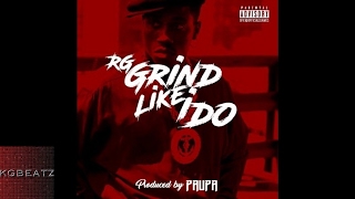 RG - Grind Like I Do [Prod. By Paupa] [New 2017]