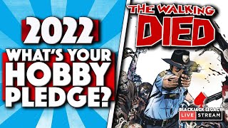 What's YOUR 2022 Hobby Pledge and The End of The Walking Dead Miniatures Game - Monday Night Live