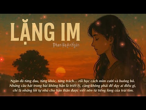Lặng Im | Ca khúc nghe để chữa lành tâm hồn bị tổn thương, tịnh tâm cho lòng thanh tịnh #chualanh
