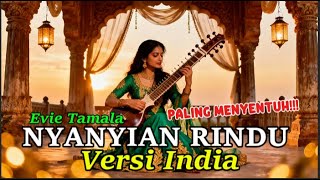 Download lagu Nyanyian Rindu – Evie Tamala India Version  Dangdut x Bollywood Cover Paling Menyentuh mp3