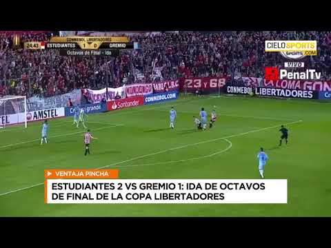 ESTUDIANTES 2 VS GREMIO 1 - IDA OCTAVOS DE FINAL DE LA COPA LIBERTADORES