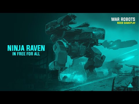 NINJA RAVEN | WAR ROBOTS FREE FOR ALL
