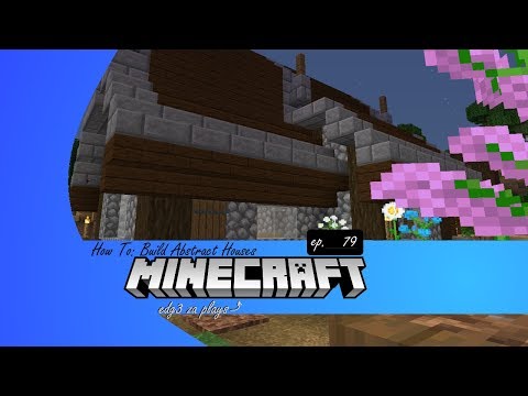 edg3za Minecraft [e.079] - How To: Build Abstract Houses