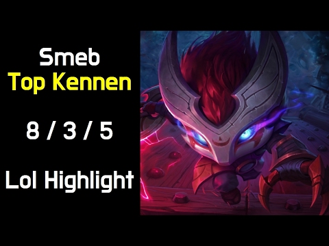 Smeb Top Kennen  8 / 3 / 5 Lol Highlight