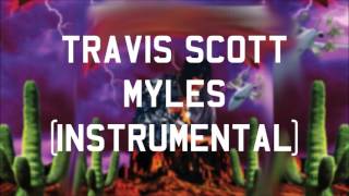 Travis Scott - Myles (Instrumental)