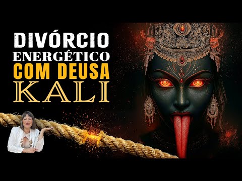 Divórcio Energético Imediato – Libere-se de Ex-Relacionamentos com o Poder de Kali em 20 Minutos 🕦