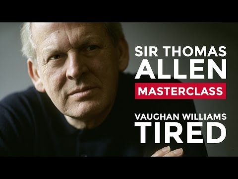 RCM Vocal Masterclass with Sir Thomas Allen: Vaughan Williams 'Tired'