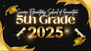 Sonora Elementary School of Innovation - 5th Grade Graduation 2026