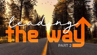 Leading the Way - Part 2