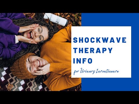 Shockwave Therapy for Urinary Incontinence & Female Sexual Arousal Disorder | NEW service!