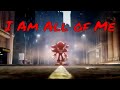 Shadow the Hedgehog AMV - I Am All of Me