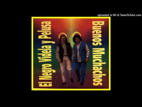 Buenos Muchachos - El Negro Videla Y Pelusa