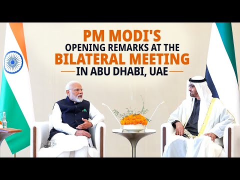 PM Modi's opening remarks at the bilateral meeting in Abu Dhabi, UAE