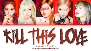 Download lagu [Karaoke] BLACKPINK (블랙핑크) 'Kill This Love'   You ~5 members~ (Color Coded Lyrics Han/Rom/Eng) mp3