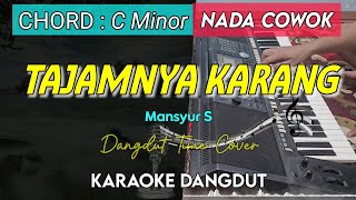 Download lagu TAJAMNYA KARANG - KARAOKE DANGDUT || NADA COWOK mp3