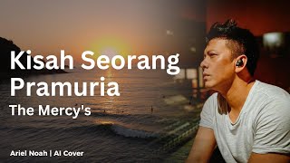Download lagu Kisah Seorang Pramuria - The Mercy's (Ariel Noah AI Cover) | Video Lirik mp3