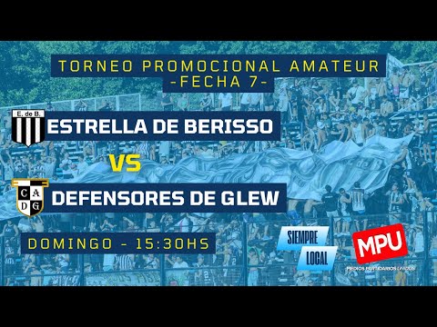 DEFENSORES DE GLEW VS ESTRELLA DE BERISSO - FECHA 7 PROMOCIONAL AMATEUR