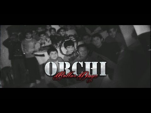 Orchi - Better Dayz (Audio)