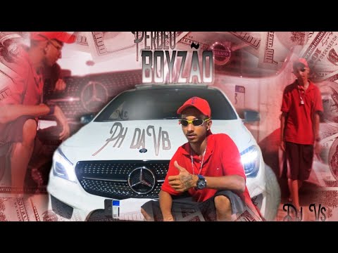 MC PH DA VB - Perdeu Boyzão ( Vídeo Clip Oficial ) DJ VS