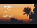 Madhav Matvalo Matvalo Status Mane Lage Se Vhalo Status