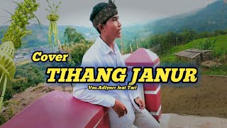 Download lagu TIHANG JANUR - Adlynrr feat Tari_ mp3