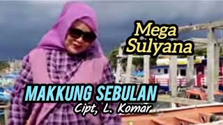 Download lagu Mega Sulyana. MAKKUNG SEBULAN. Cipt, L. Komar mp3 Download lagu Mega Sulyana. MAKKUNG SEBULAN. Cipt, L. Komar mp3