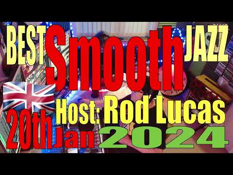 Best Smooth Jazz (20th January 2024) Host ROD 'Smooth Jazz'  LUCAS