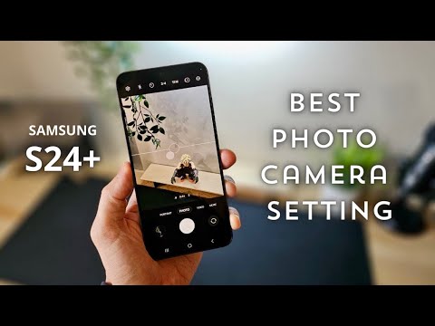 Samsung Galaxy S24 Plus: Best Setting Camera Easy