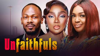 UNFAITHFULS - Nigerian Movies 2024 Latest Full Movies