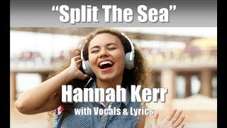 Hannah Kerr &quot;Split the Sea&quot; with Vocals &amp; Lyrics
