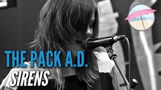 The Pack A.D. - Sirens (Live at the Edge)