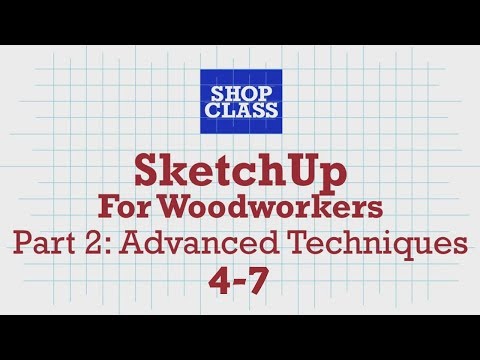 SketchUp for Woodworkers. Part 2: Advanced Techniques 4-7. Robert W.Lang