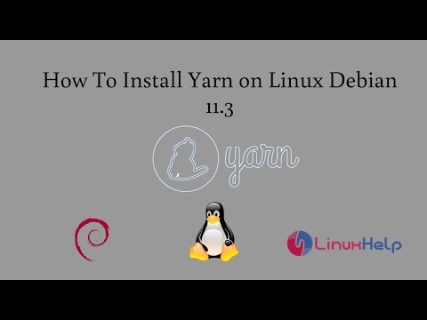 How to install Yarn on Linux Debian 11.3 | LinuxHelp Tutorials