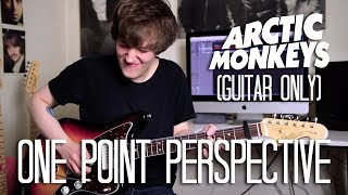 (Guitar Only) One Point Perspective - Arctic Monkeys Cover (Tranquility Base Hotel + Casino Album)