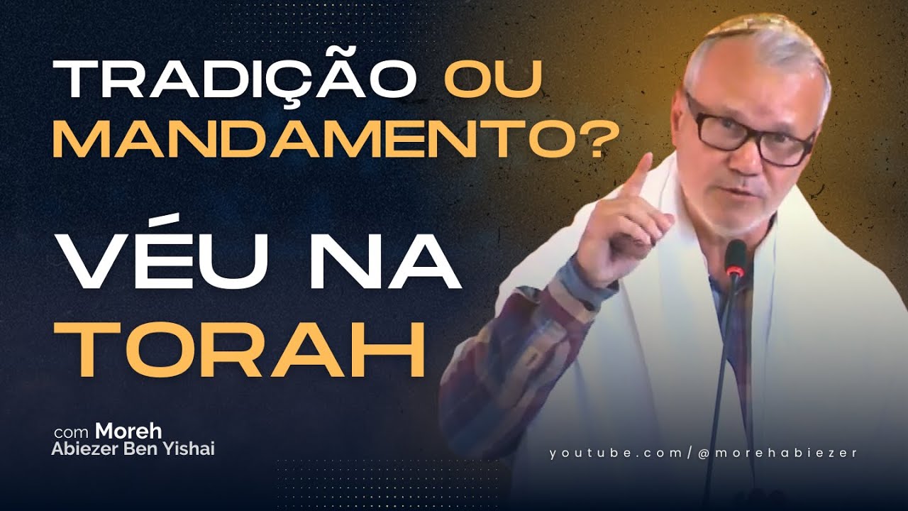 TRADIÇÃO OU MANDAMENTO? VÉU NA TORAH