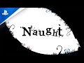 Naught - Launch Trailer | PS4
