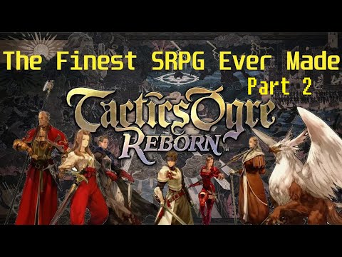 Tactics Ogre Reborn Review (Part 2: The Mechanical Ramble, For the Old Timers)
