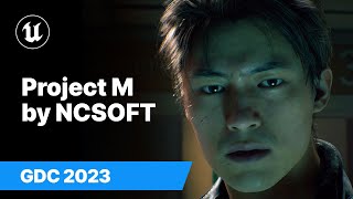 - Project M by NCSOFT | State of Unreal | GDC 2023