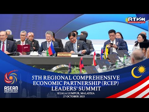 5th Regional Comprehensive Economic Partnership (RCEP) Leaders’ Summit 10/27/2025