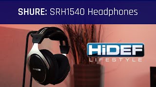 Video thumbnail for Shure SRH1540 Premium Closed-Back Headphones by HiDEF LIFESTYLE