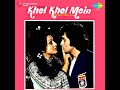 Khullam Khulla Pyaar. Khel Khel Mein 1975. Kishore Kumar & Asha Bhosle. R D Burman (Pancham) Rishi K