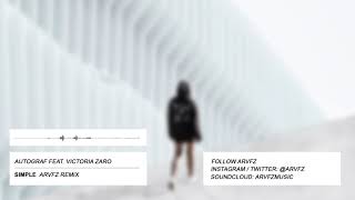 Autograf - Simple (ARVFZ Remix)