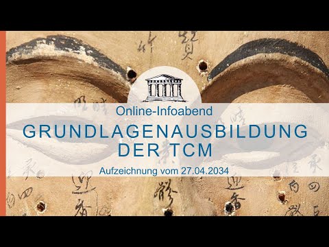Ausbildung TCM Grundlagen - Aufzeichnung vom Infoabend am 27.04.2023